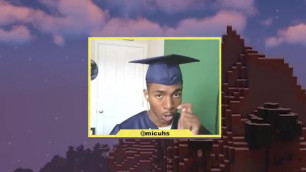 When you got to Play Minecraft at 12, but Graduation is a 1