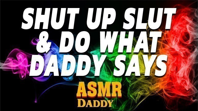 Shut up & Obey your Daddy - Male Audio Porn DDLG